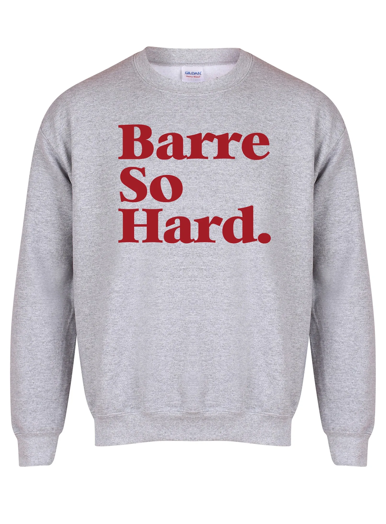 Barre So Hard - Unisex Fit Sweater