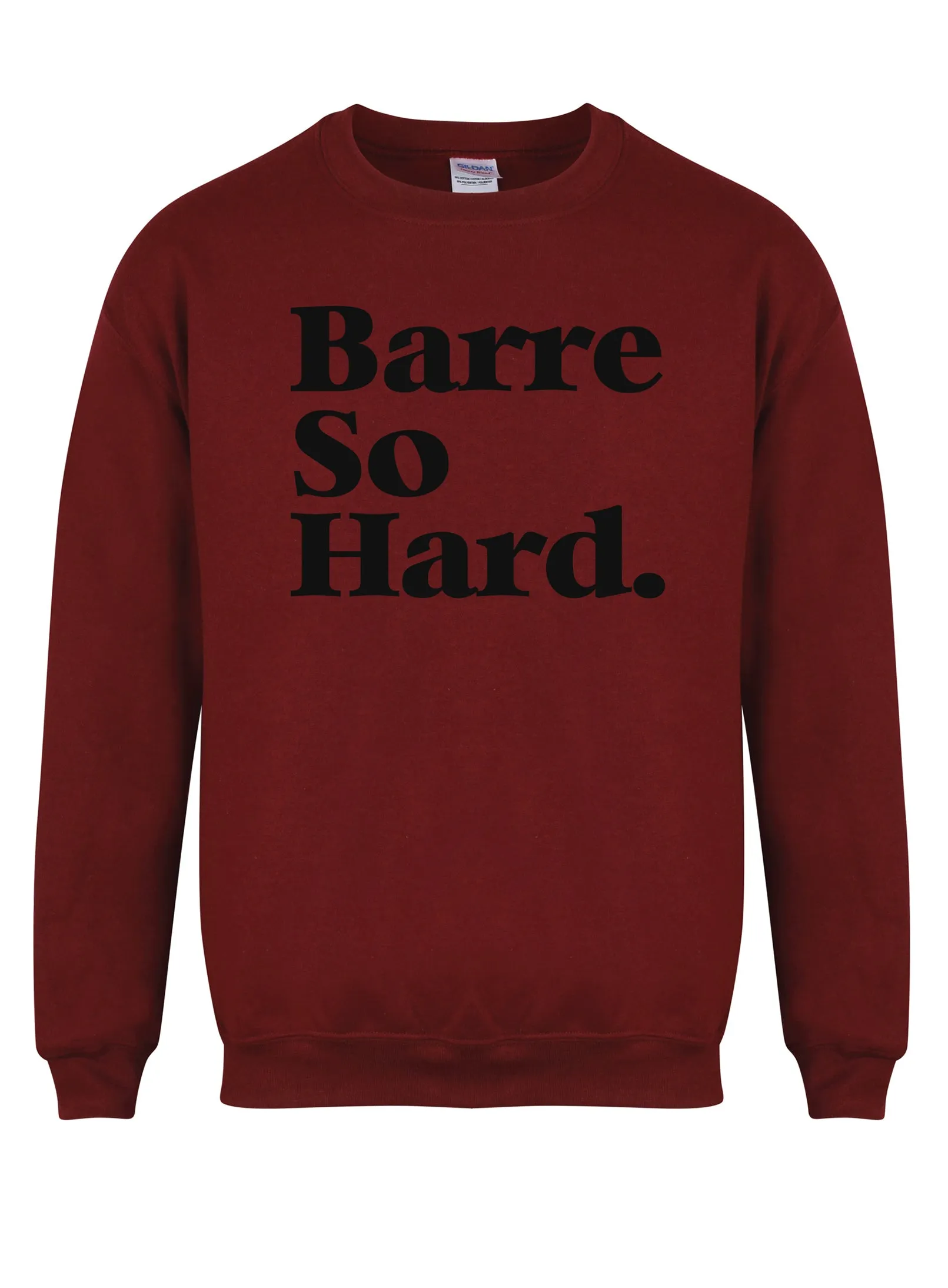 Barre So Hard - Unisex Fit Sweater