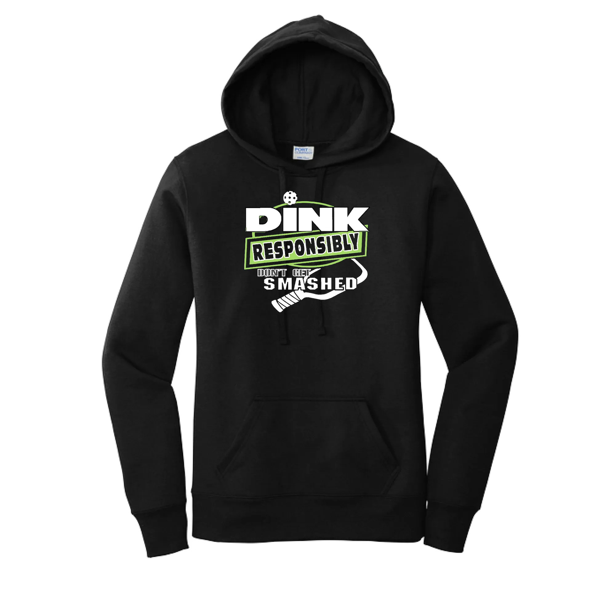 Dink Responsibly Don't Get Smashed | Women’s Fitted Hoodie Pickleball Sweatshirt | 50% Cotton 50% Poly Fleece