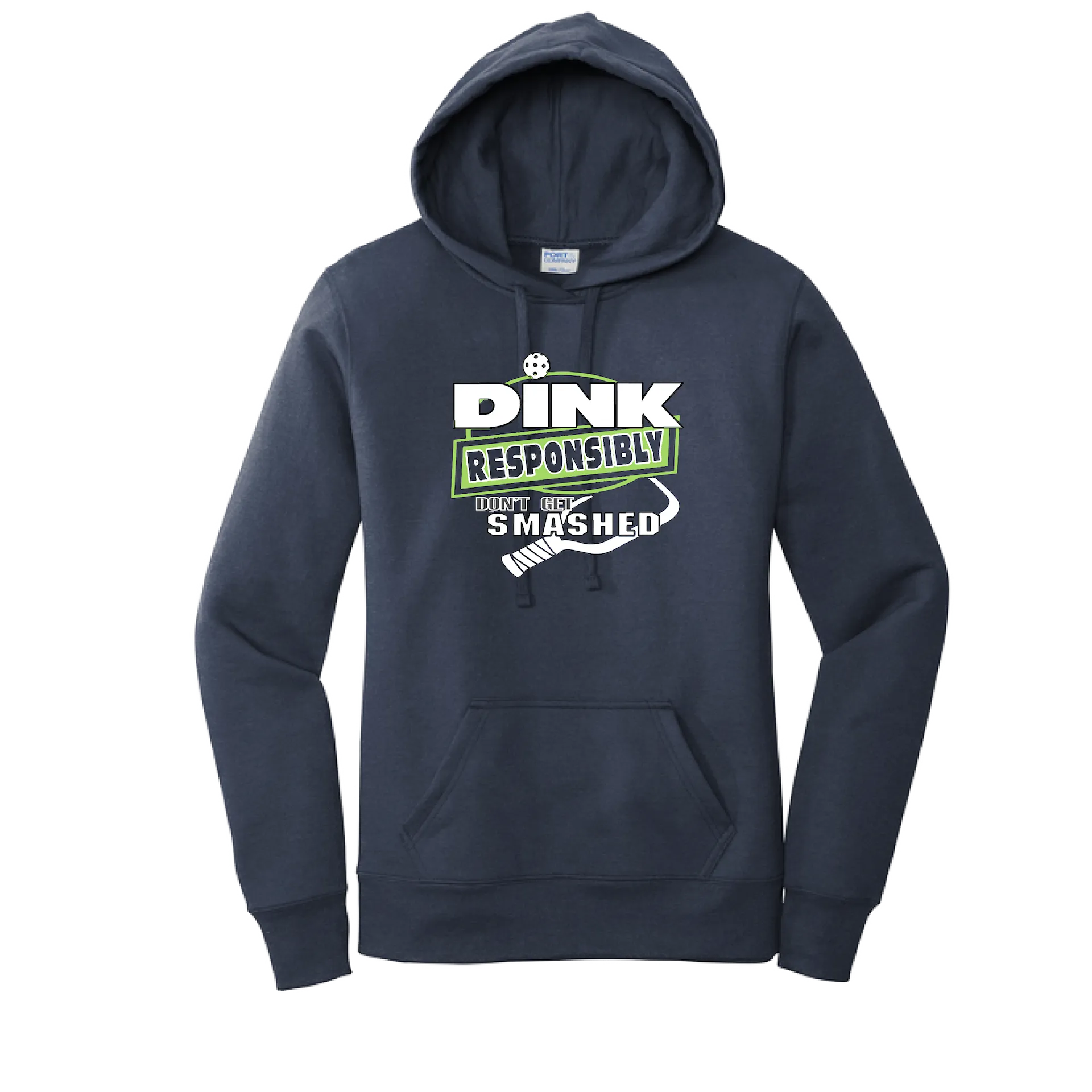 Dink Responsibly Don't Get Smashed | Women’s Fitted Hoodie Pickleball Sweatshirt | 50% Cotton 50% Poly Fleece