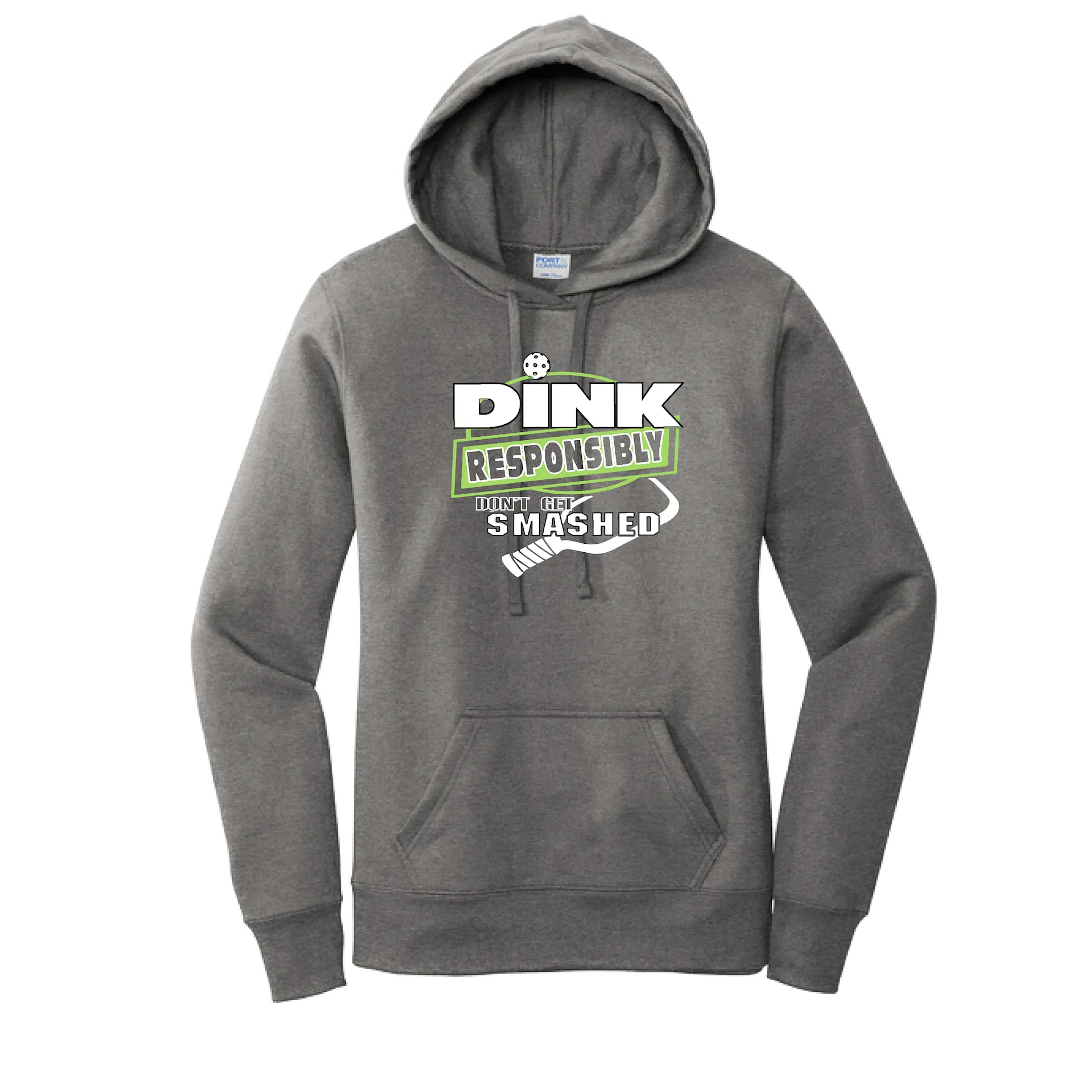 Dink Responsibly Don't Get Smashed | Women’s Fitted Hoodie Pickleball Sweatshirt | 50% Cotton 50% Poly Fleece