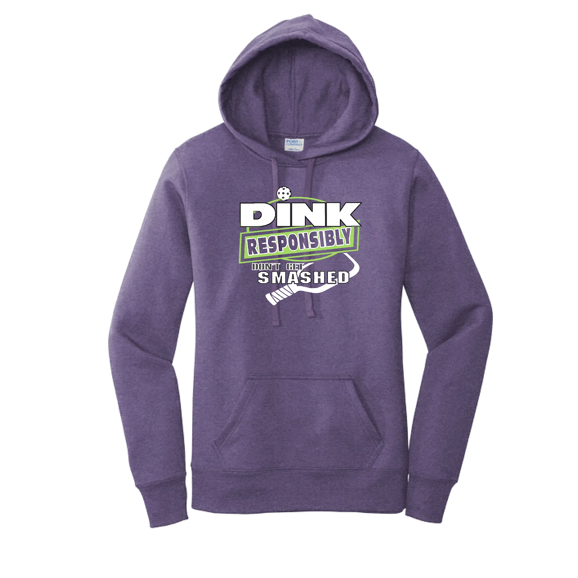 Dink Responsibly Don't Get Smashed | Women’s Fitted Hoodie Pickleball Sweatshirt | 50% Cotton 50% Poly Fleece