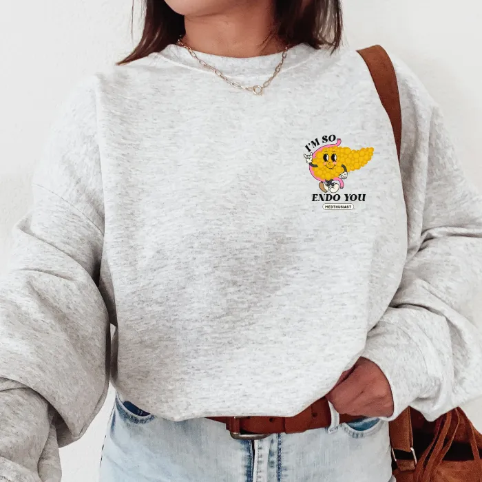 I'M SO ENDO YOU RETRO SWEATSHIRT